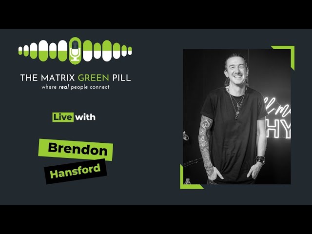 The Matrix Green Pill Podcast || EP 232 || Brendon Hansford