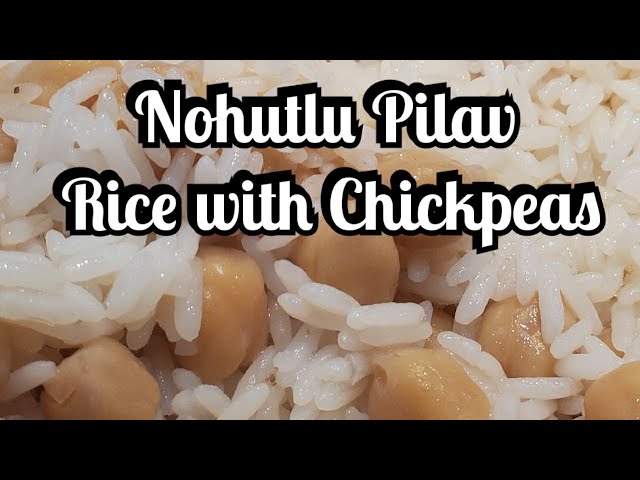 Nohutlu Pilav - Rice with Chickpeas