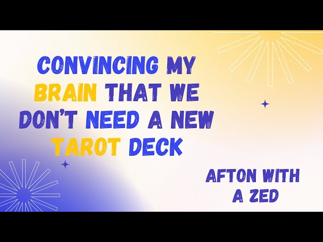 Convincing My Brain That We Don't Need A New Deck