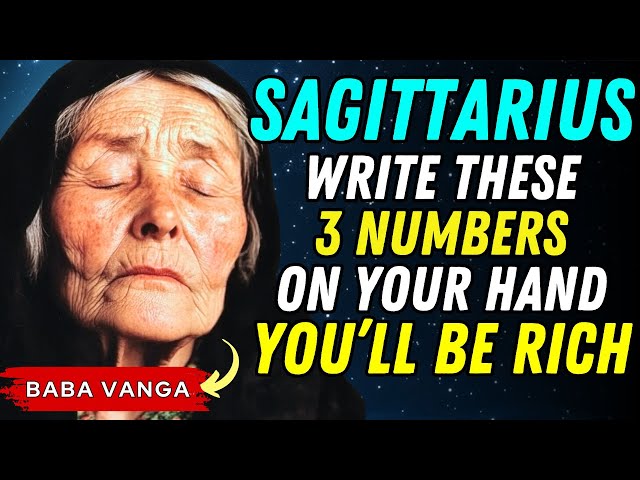 Sagittarius If You Write These 3 NUMBERS on Your HAND, You Will ATTRACT WEALTH and SUCCESS in 2025