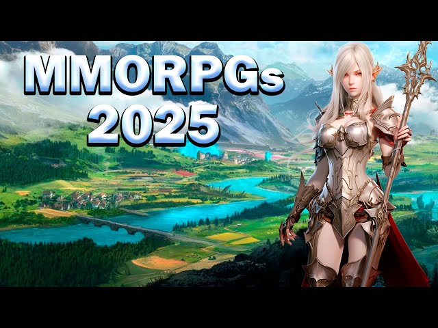 Top 15 Upcoming MMORPG Games of 2025