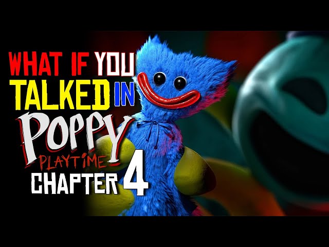 What if You Talked in Poppy Playtime Chapter 4? (Parody)