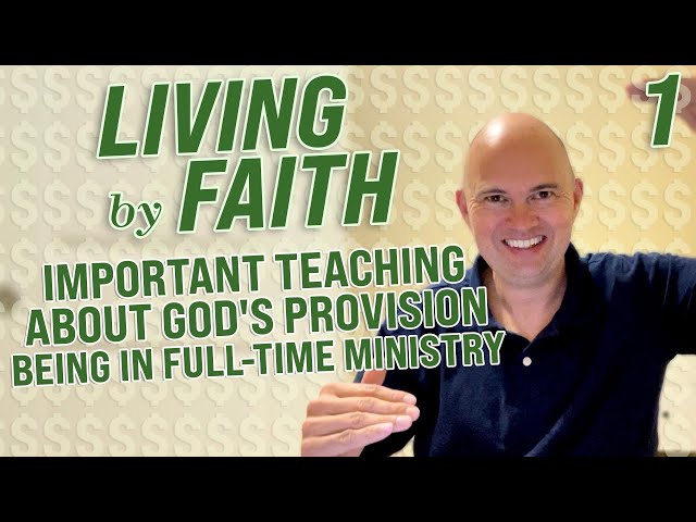 NEW IMPORTANT TEACHING ABOUT GOD'S PROVISION - MONEY - BEING IN FULL-TIME MINISTRY