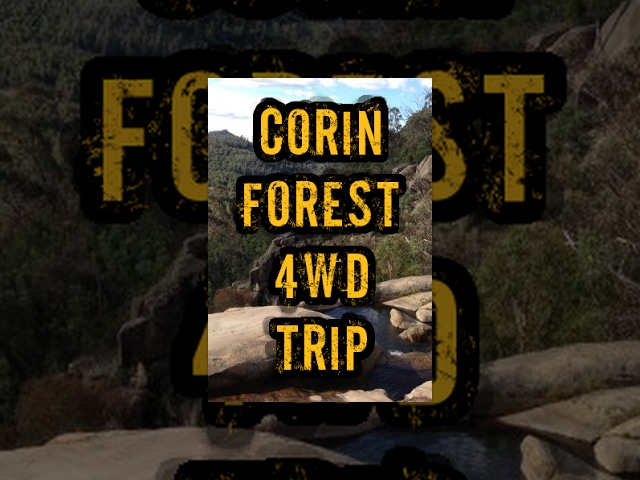 Corin Forest 4WD Trip