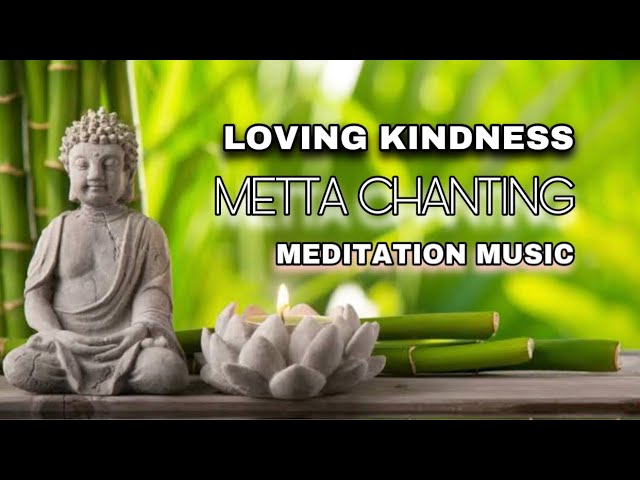 Metta Chanting || loving kindness (2 hour) || Meditation Music (Buddhist Songs)