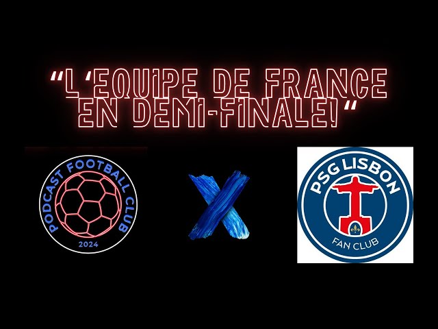 "L'équipe de France en Demi Finale !" - Euro 2024