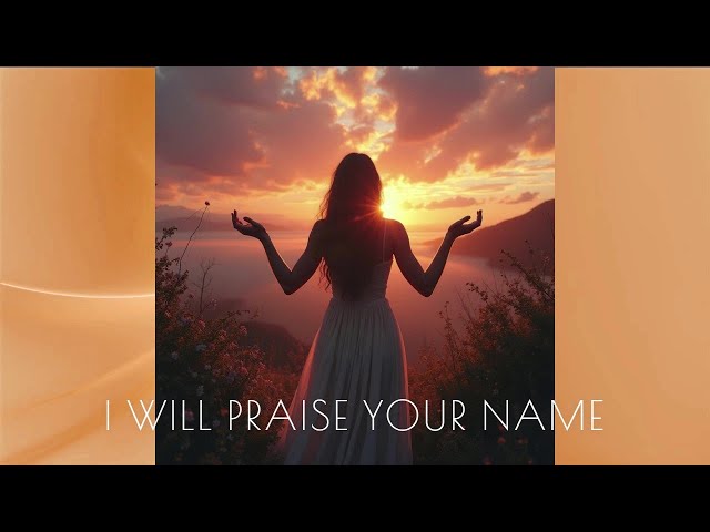 SCRIPTURE SONG/ I WILL PRAISE YOUR NAME/Psalm 9:1-2