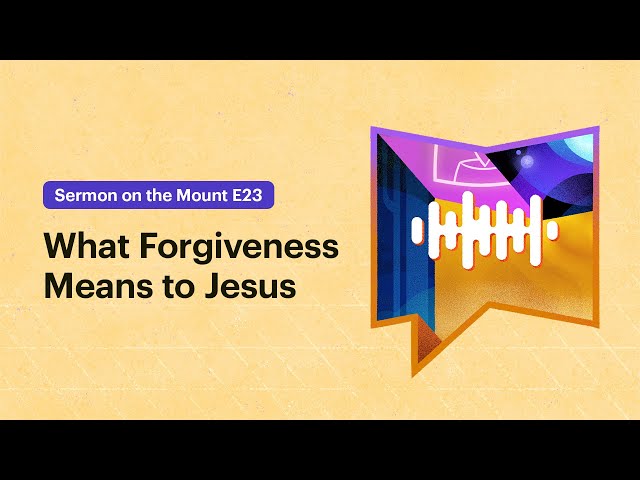 What Forgiveness Means to Jesus