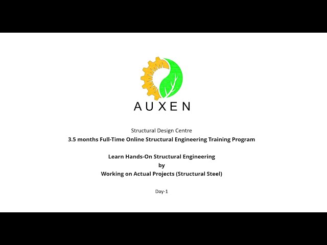 AuxEn-SDC-2-Hands-On Structural Engineering by working on Actual Steel Projects-Day-1