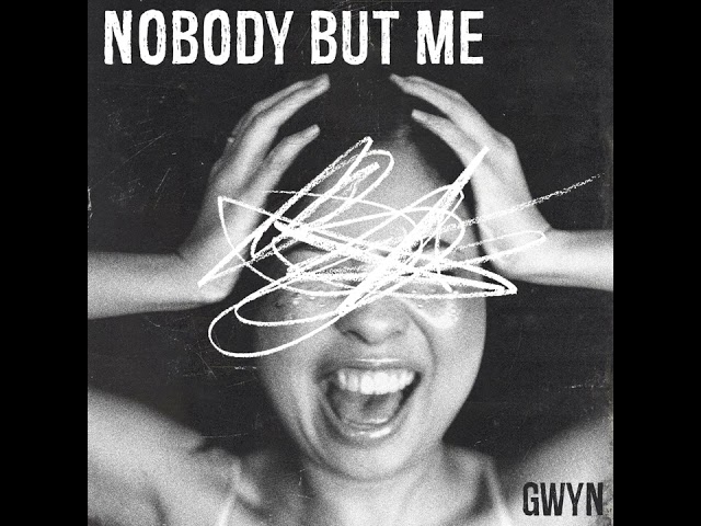 Gwyn - Nobody But Me (Audio)