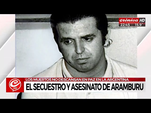 ¿Cómo fue el secuestro y asesinato de Aramburu?