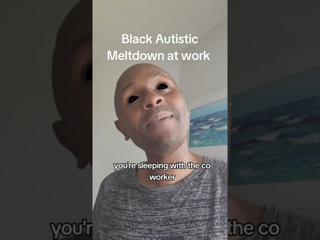 Black Autistic Meltdown at Work #actuallyautistic