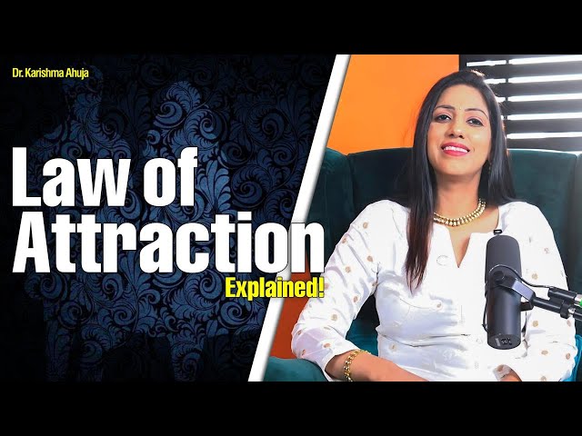 Unlock the Secrets of Manifestation/Law of Attraction | Dr. Karishma Ahuja