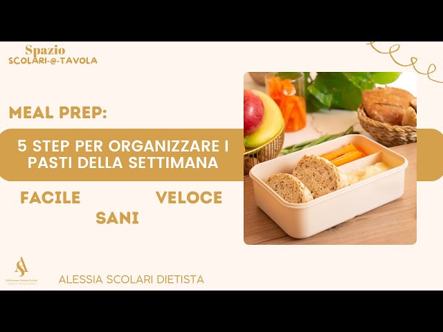 MEAL PREP: 5 SEGRETI PER ORGANIZZARE I PASTI DELLA SETTIMANA IN MODO FACILE, VELOCE E SANO