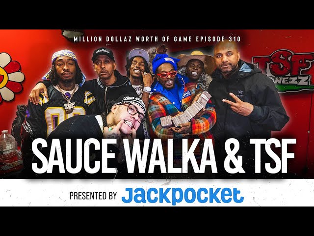 SAUCE WALKA & THE SAUCE FAMILIA: MILLION DOLLAZ WORTH OF GAME EPISODE 310