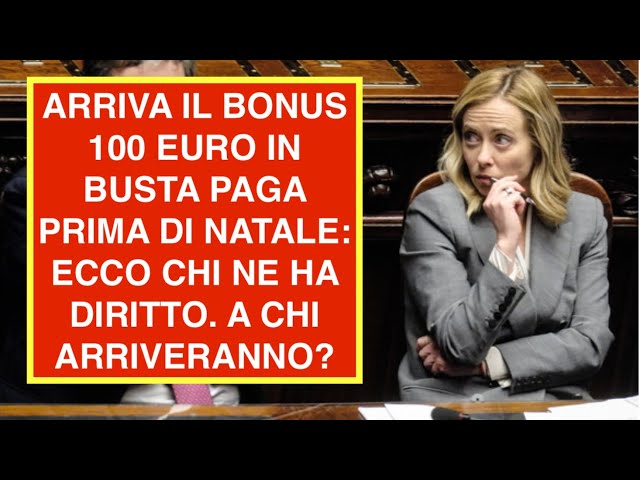 ARRIVA IL BONUS 100 EURO IN BUSTA PAGA PRIMA DI NATALE: ECCO CHI NE HA DIRITTO. A CHI ARRIVERANNO?