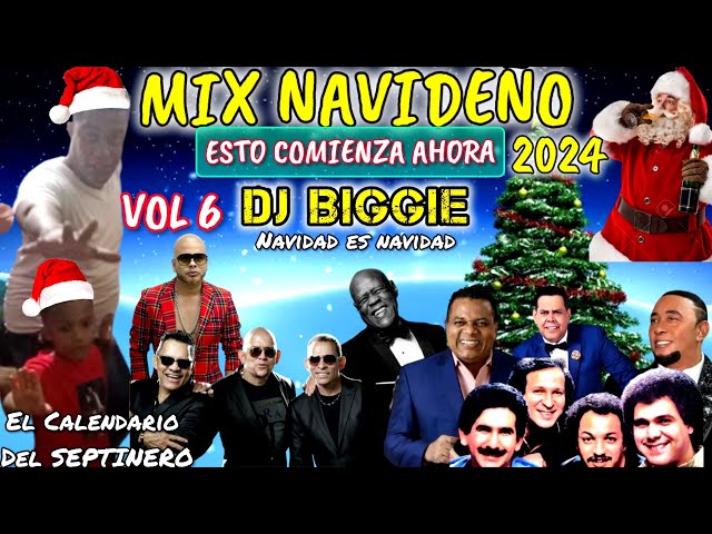 MIX NAVIDEÑO ESTO COMIENZA AHORA 2024 VOL 6 SEPTINERO NAVIDAD ES NAVIDAD FIESTA Y FIESTA DJ BIGGIE