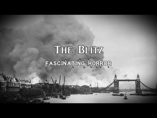 The Blitz | A Short Documentary | Fascinating Horror