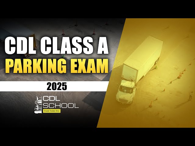 CDL CLASS-A PARKING EXAM 2025 | Straight, Off-set, 90 degree, Parallel Parking