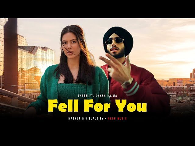 Fell For You - Shubh Ft. Sonam Bajwa | Karda Shadai Ni | AKSH Music | Latest Punjabi Songs