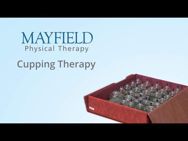 Myofascial Decompression / Cupping Therapy - Mayfield Physical Therapy