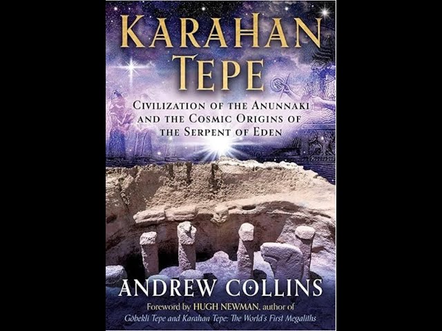 Shadow of the Anunnaki: Andrew Collins goes Deep in Time to a More Mysterious Site than Gobekli Tepe