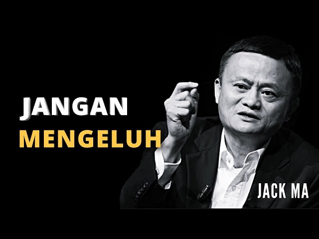 Anak Muda Jangan Suka Mengeluh - Jack Ma - Motivasi - Subtitle Indonesia