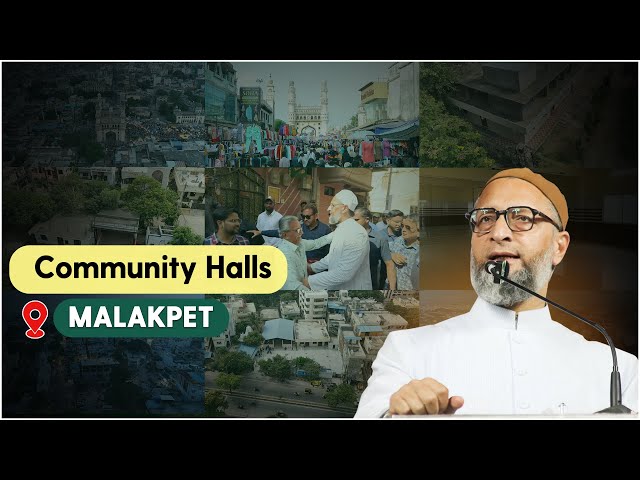 Asad Owaisi ki rahnumai mein Malakpet mein zarurat-mando’ ke liye kai Community Halls banaye gaye