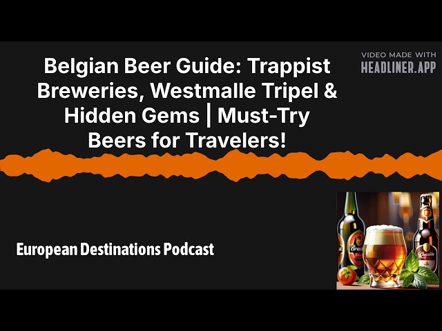 Belgian Beer Guide  Exploring Styles and Trappist Treasures