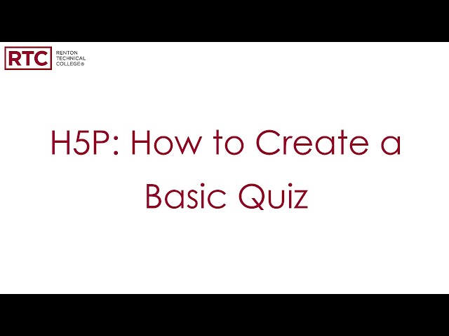 H5P: How to Create a Basic Quiz