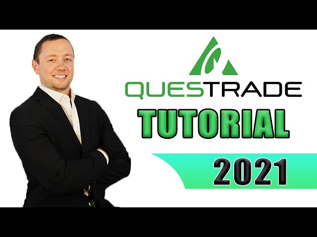 Questrade Tutorial and Review