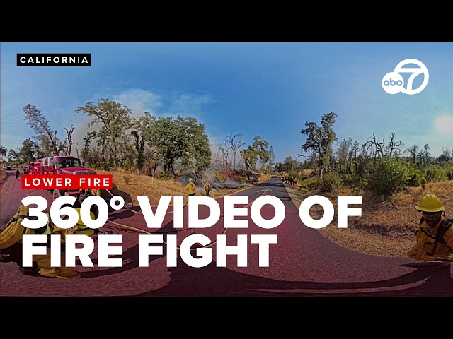 360° video shows Firefighters working the Lower Fire in Northern California