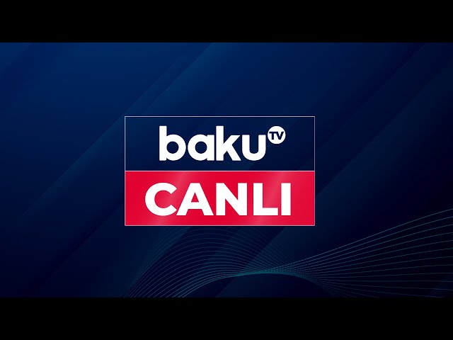 Baku TV - Canlı yayım 14.02.2025