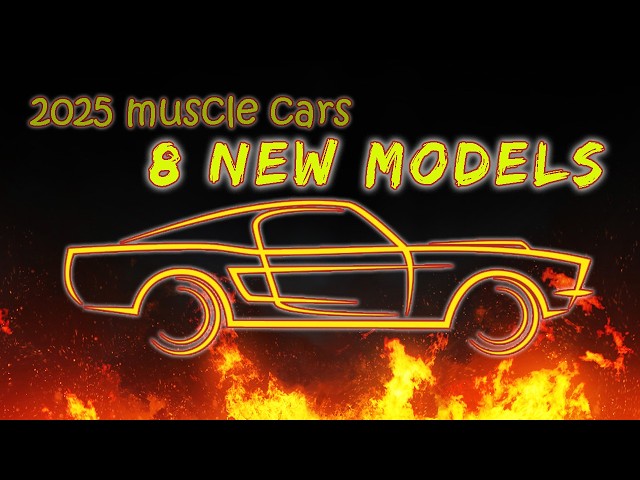 TOP 8 ALL-NEW MUSCLE CARS IN 2025 - The Return of Raw Power!