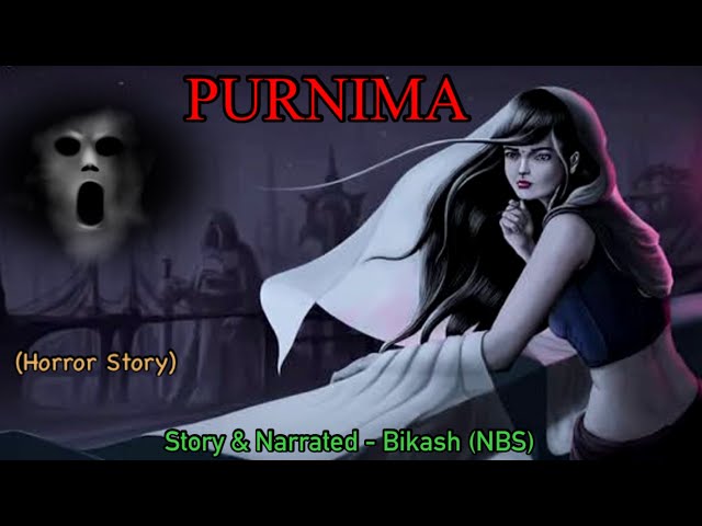 Manipuri Horror Story “PURNIMA” || Manipuri Full Horror Story || NBS’s Collection