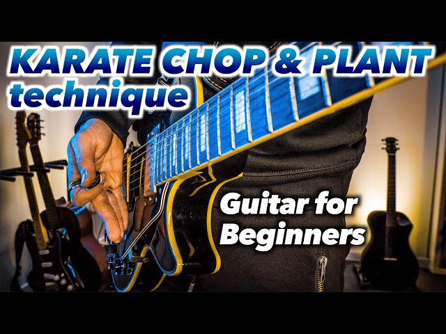 Guitar For Beginners | Karate chop & plant technique on guitar