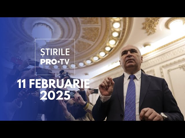 Știrile PRO TV - 11 Februarie 2025