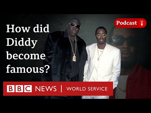 The history of Diddy: What you need to know - Diddy on Trial podcast, BBC World Service