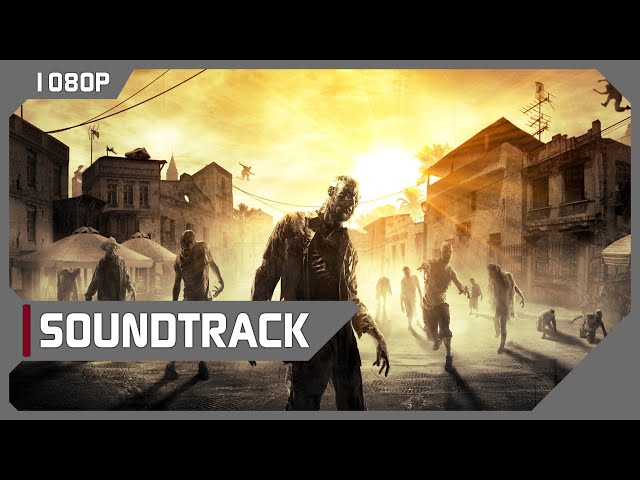 Dying Light: Original Soundtrack [1080p]