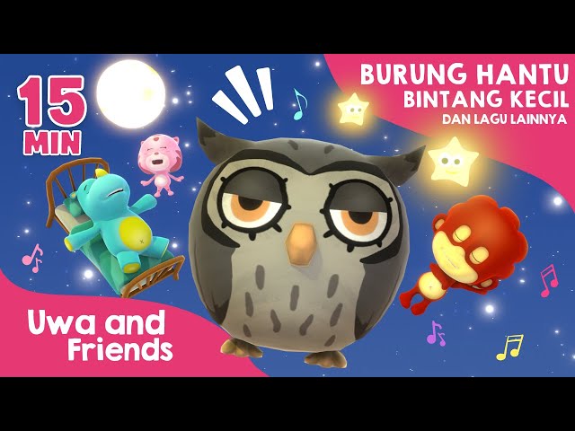 Burung Hantu, Bintang Kecil, dan Lagu Lainnya - 15 Menit Kumpulan Lagu Slow Pengantar Tidur Anak