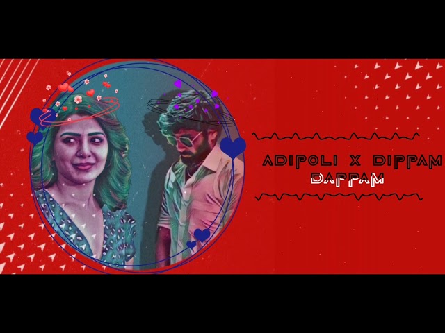 Adipoli x Dippam Dappam|Tamil|Ncs|Ashwin|Samantha|Vjs|Anirudh|