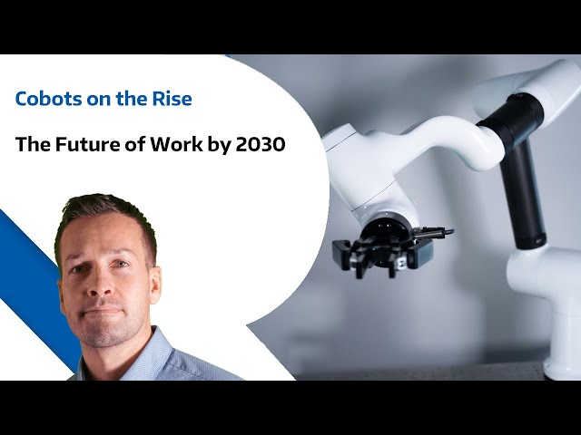 Cobots on the Rise - The Future of Work by 2030