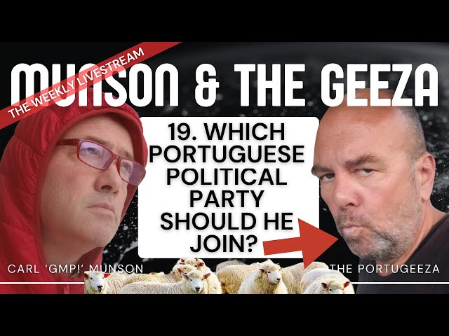 Which Portuguese political party should the Portugeeza join? Munson & The Geeza #19