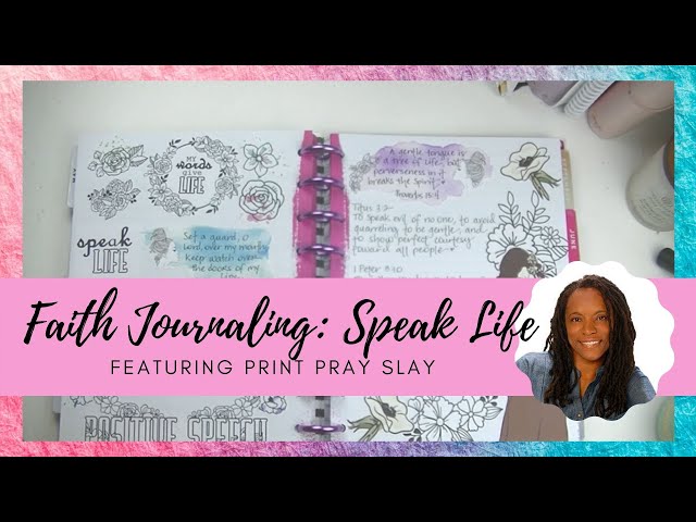 Faith Journaling ||  Speak Life || ft. Print Pray Slay and His Pallette