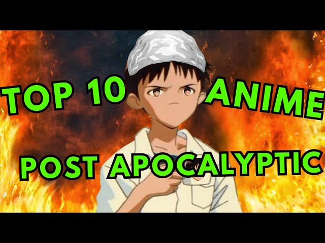 Top 10 Post Apocalyptic Anime