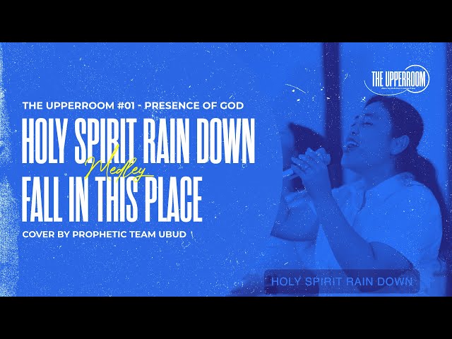 Holy Spirit Rain Down medley Fall In This Place - Cover by Prophetic Team Ubud