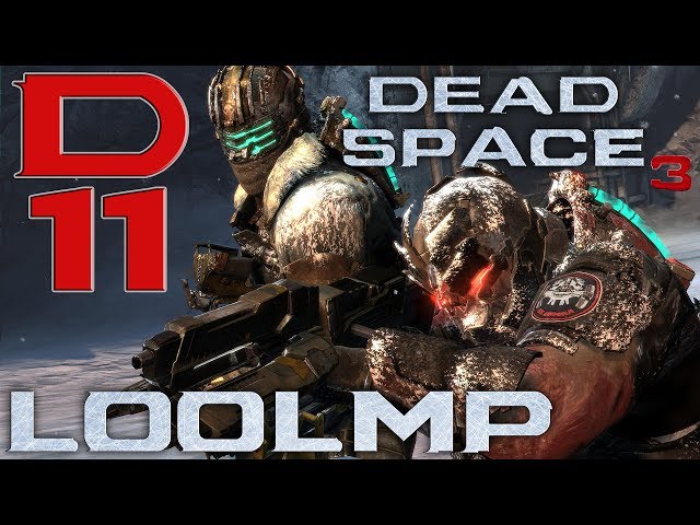 Dead Space 3 Part D11 - LOOLMP