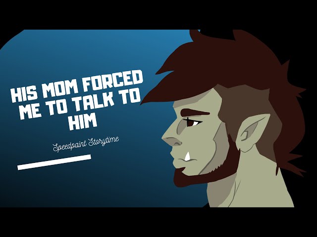 His mom forced me to talk to him! || Speedpaint Storytime #1