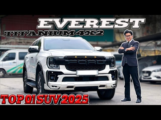 Ford Everest Titanium 4x2 2025 | "Bán chạy cháy cả hàng" vì lí do gì ?