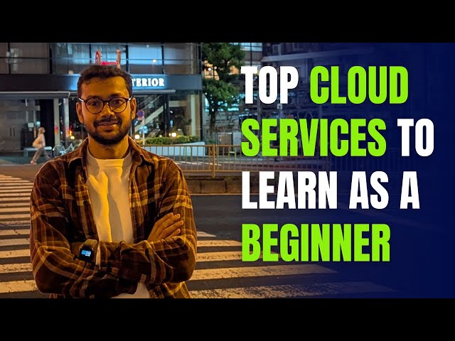 Top Cloud Services to Learn as a Beginner